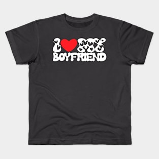 I Love My boyfriend groovy Kids T-Shirt